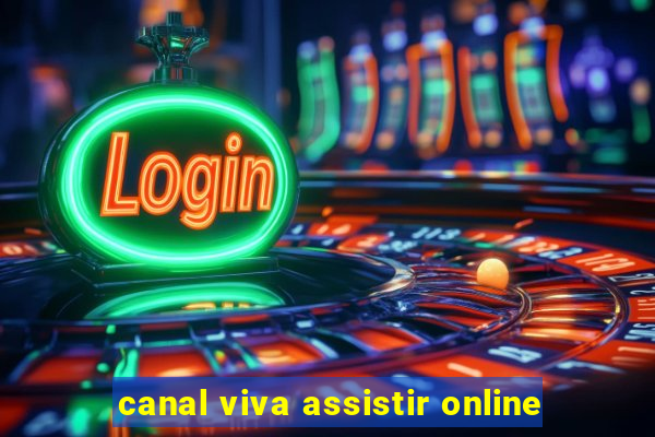 canal viva assistir online